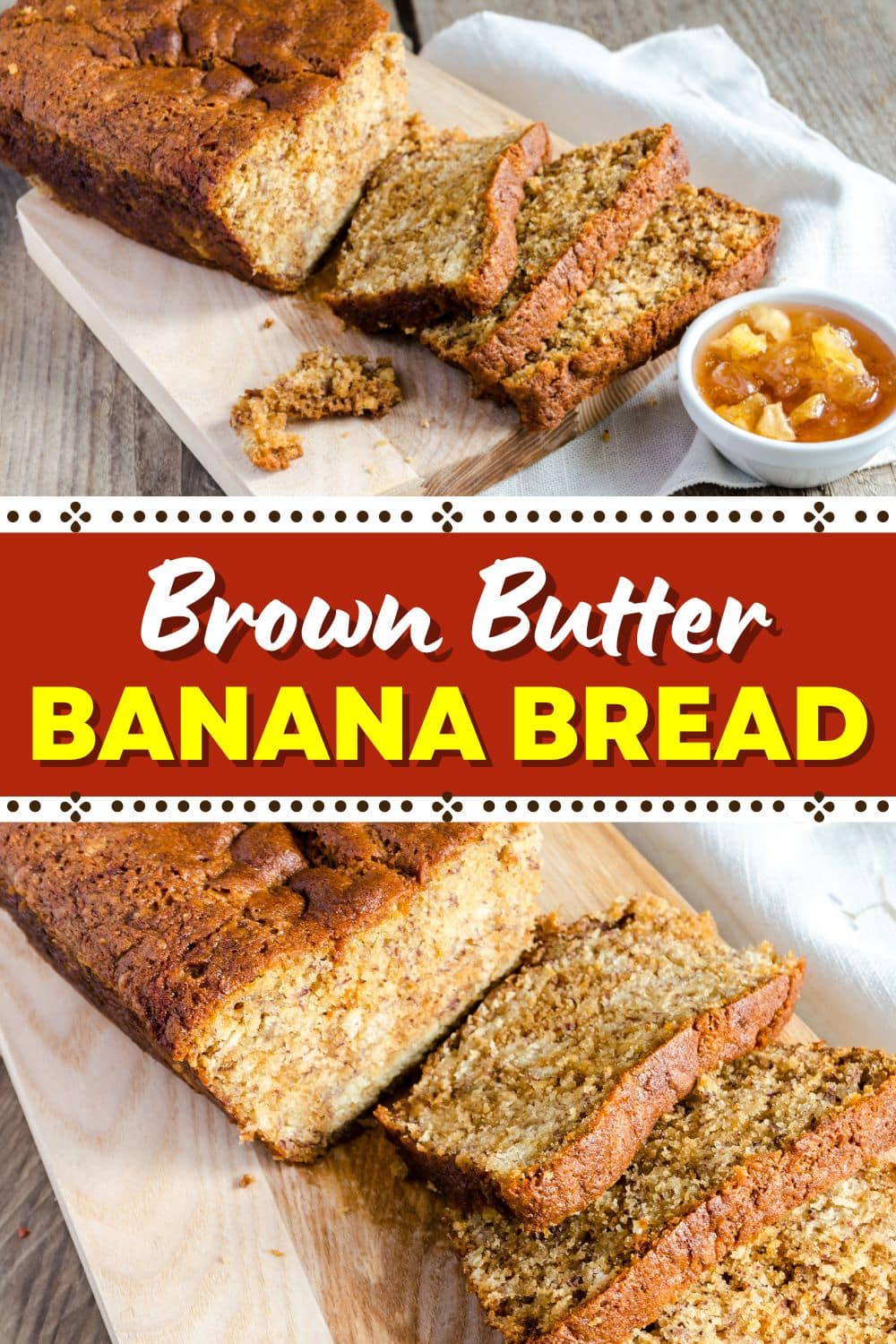 Brown Butter Banana Bread - Insanely Good