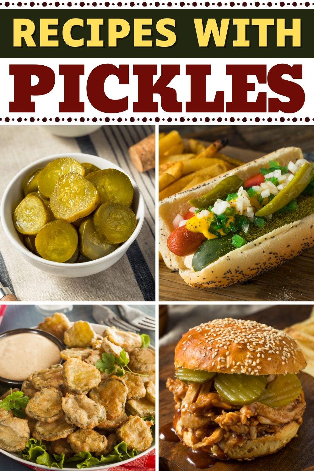 30 Recipes With Pickles We Can’t Resist - Insanely Good