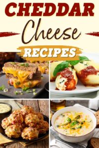 30 Easy Peasy Cheddar Cheese Recipes - Insanely Good