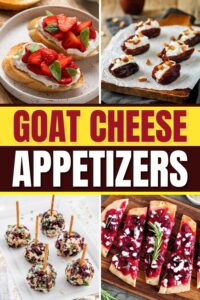 17 Easy Goat Cheese Appetizers That Wow - Insanely Good