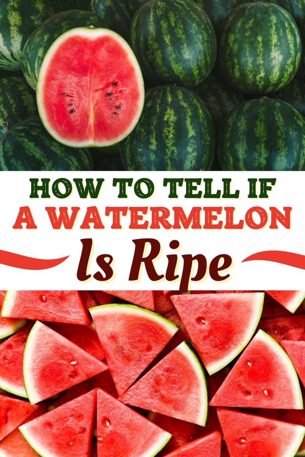 How to Tell If a Watermelon is Ripe (6 Ways) - Insanely Good