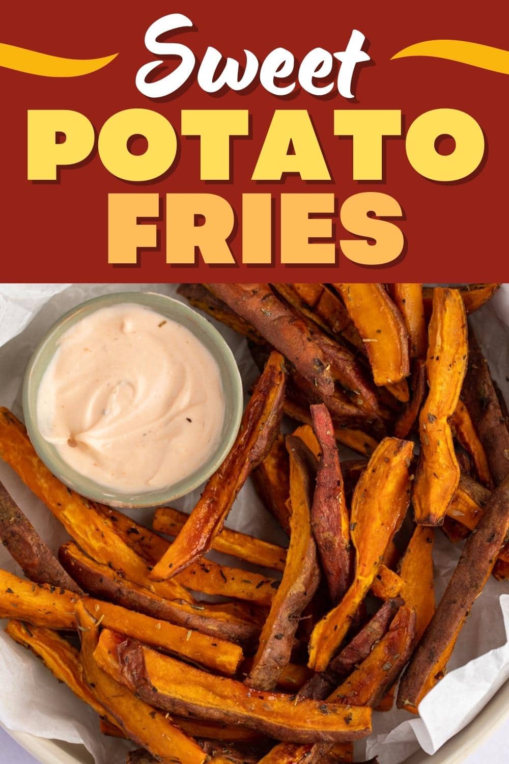 Sweet Potato Fries - Insanely Good