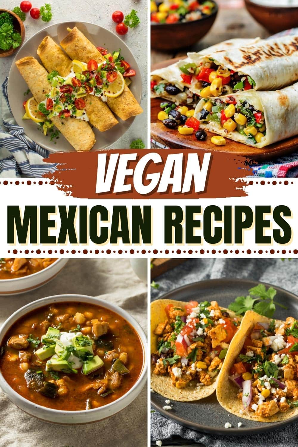 30 Best Vegan Mexican Recipes You’ll Ever Try - Insanely Good