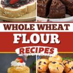 Whole Wheat Flour Recipes