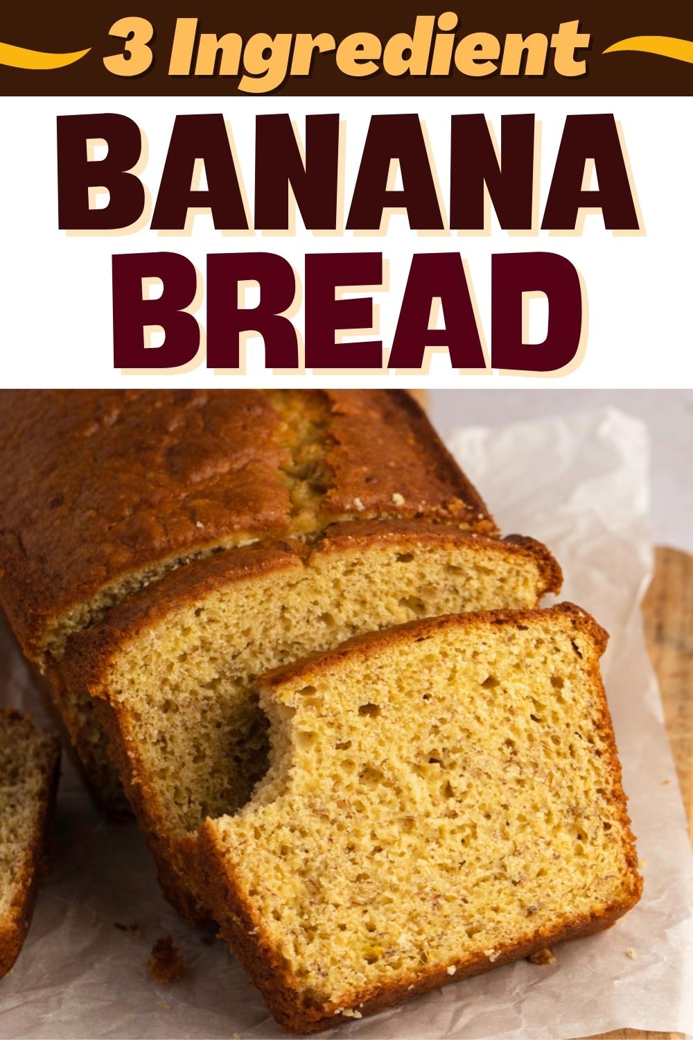 3 Ingredient Banana Bread