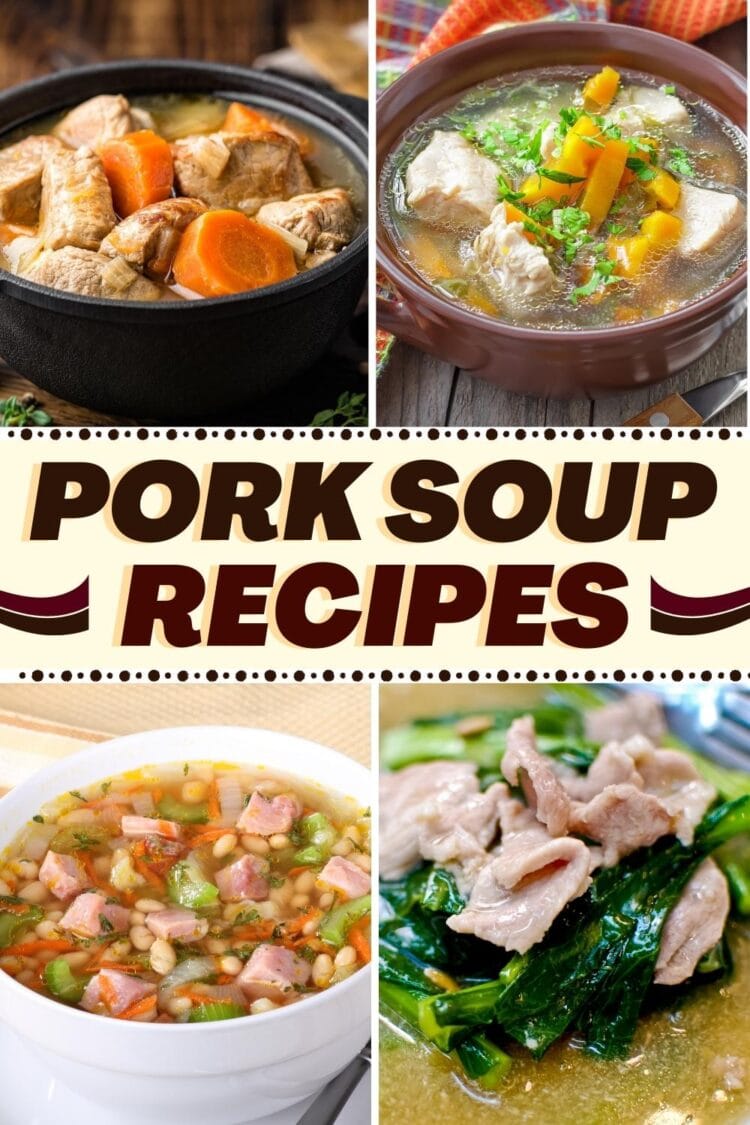 13 Healthy Pork Soup Recipes To Try Insanely Good