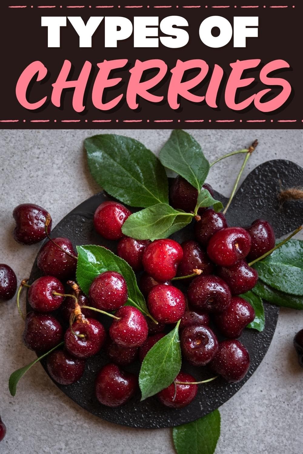 25 Different Types of Cherries (+ Tasty Varieties) - Insanely Good