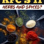 What Are KFC's 11 Herbs and Spices?