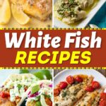 30 Best White Fish Recipes (+ Easy Dinner Ideas) - Insanely Good