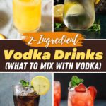 2 Ingredient Vodka Drinks (What To Mix With Vodka)