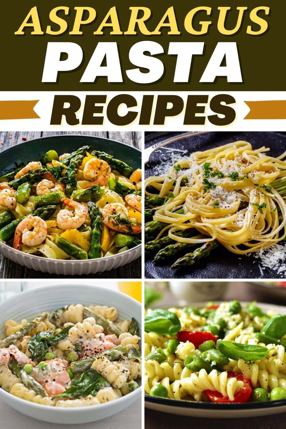 17 Easy Asparagus Pasta Recipes You’ll Love Insanely Good