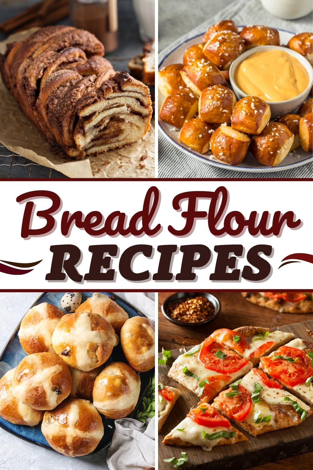 30 Best Bread Flour Recipes and Menu Ideas Insanely Good