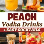 Peach Vodka Drinks (+ Easy Cocktails)