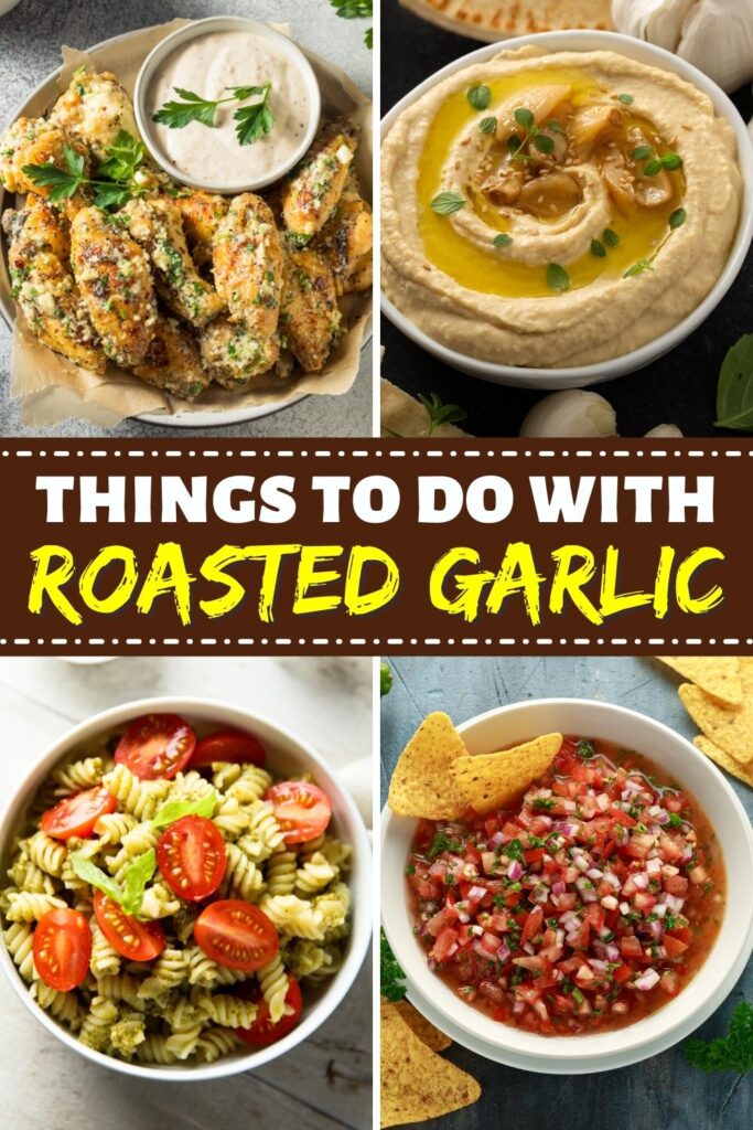 Things to Do With Roasted Garlic