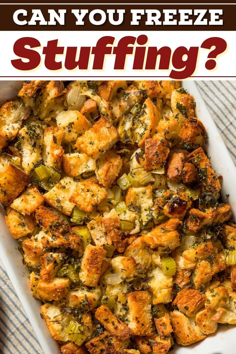 Can You Freeze Stuffing? (Best Ways) - Insanely Good