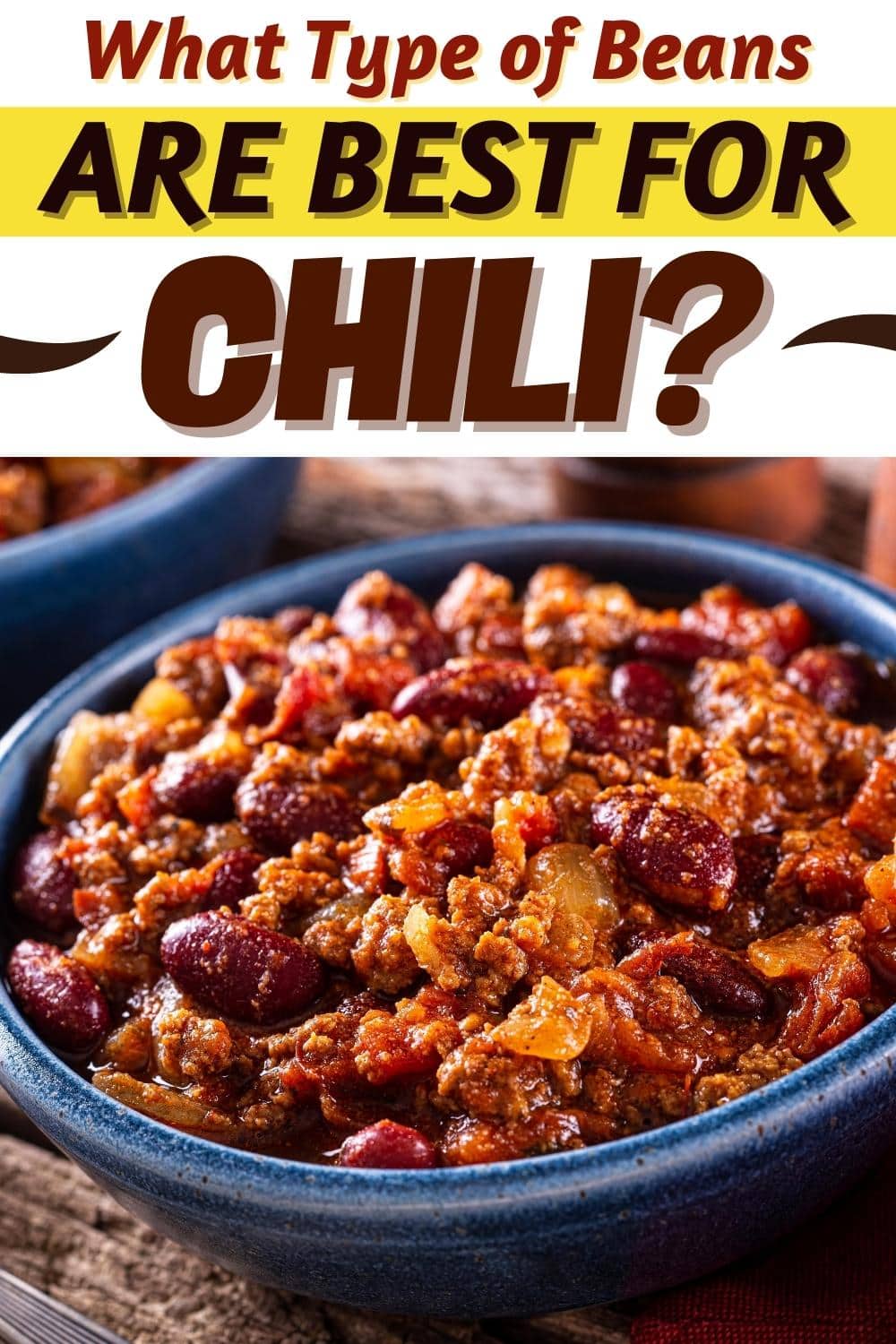 What Type of Beans Are Best for Chili? (5 Varieties to Try) Insanely Good