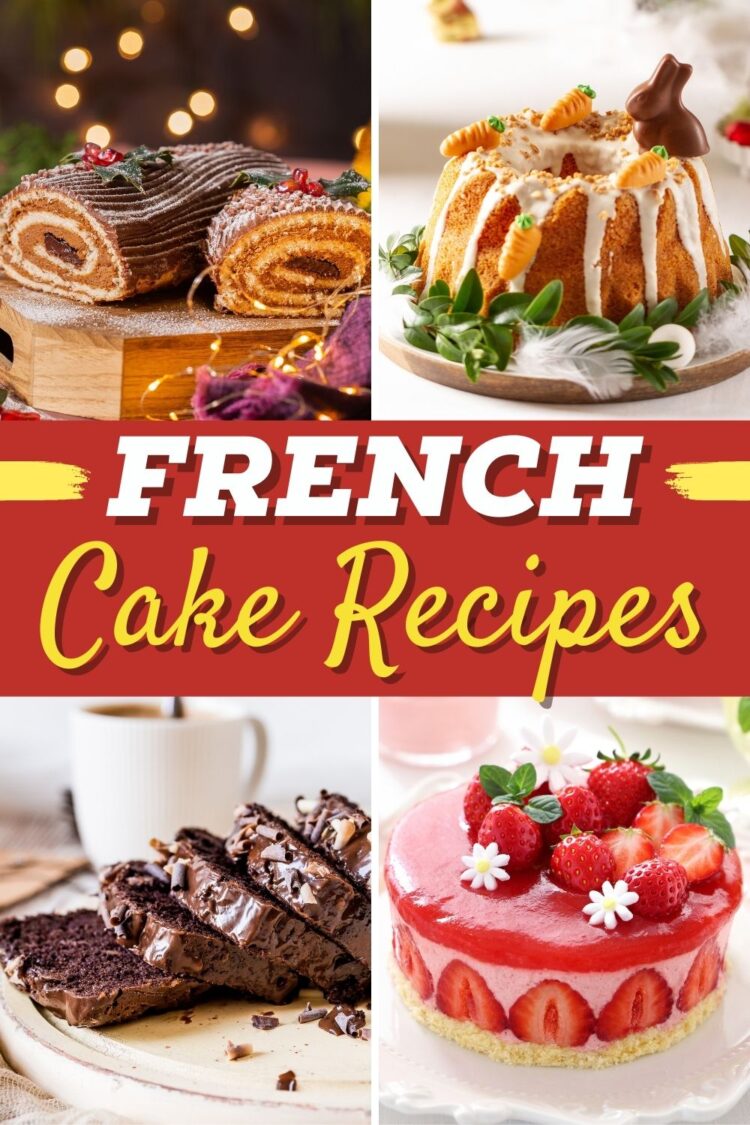 25 Authentic French Cake Recipes We Adore Insanely Good