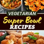 30 Best Vegetarian Super Bowl Recipes