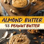 Almond Butter vs. Peanut Butter