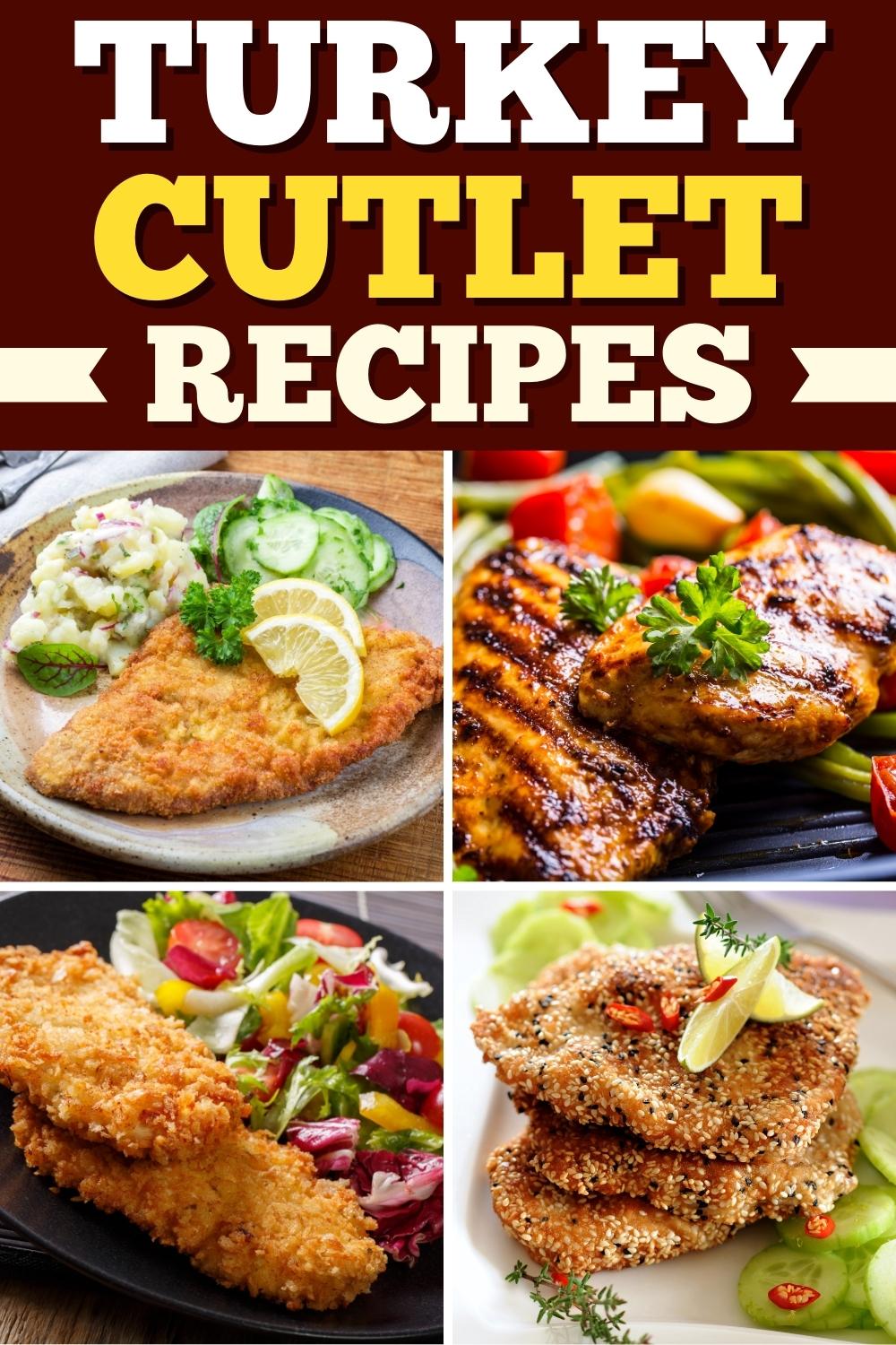 17 Easy Turkey Cutlet Recipes to Make for Dinner Insanely Good