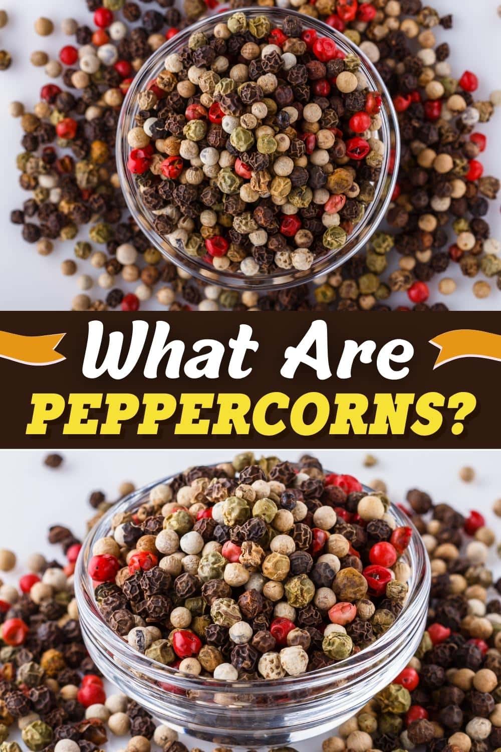 What Are Peppercorns? (+ What to Do with Them) Insanely Good