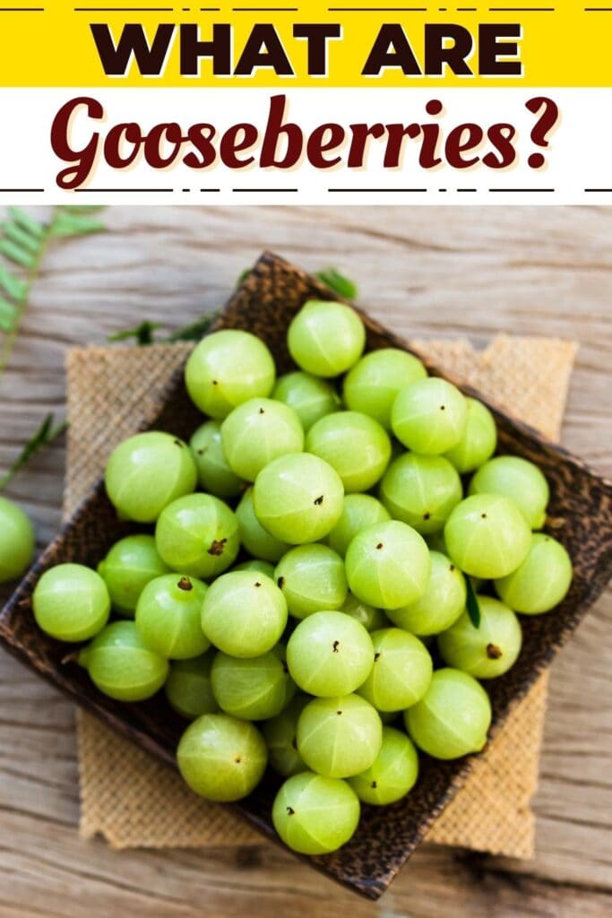 What are Gooseberries?