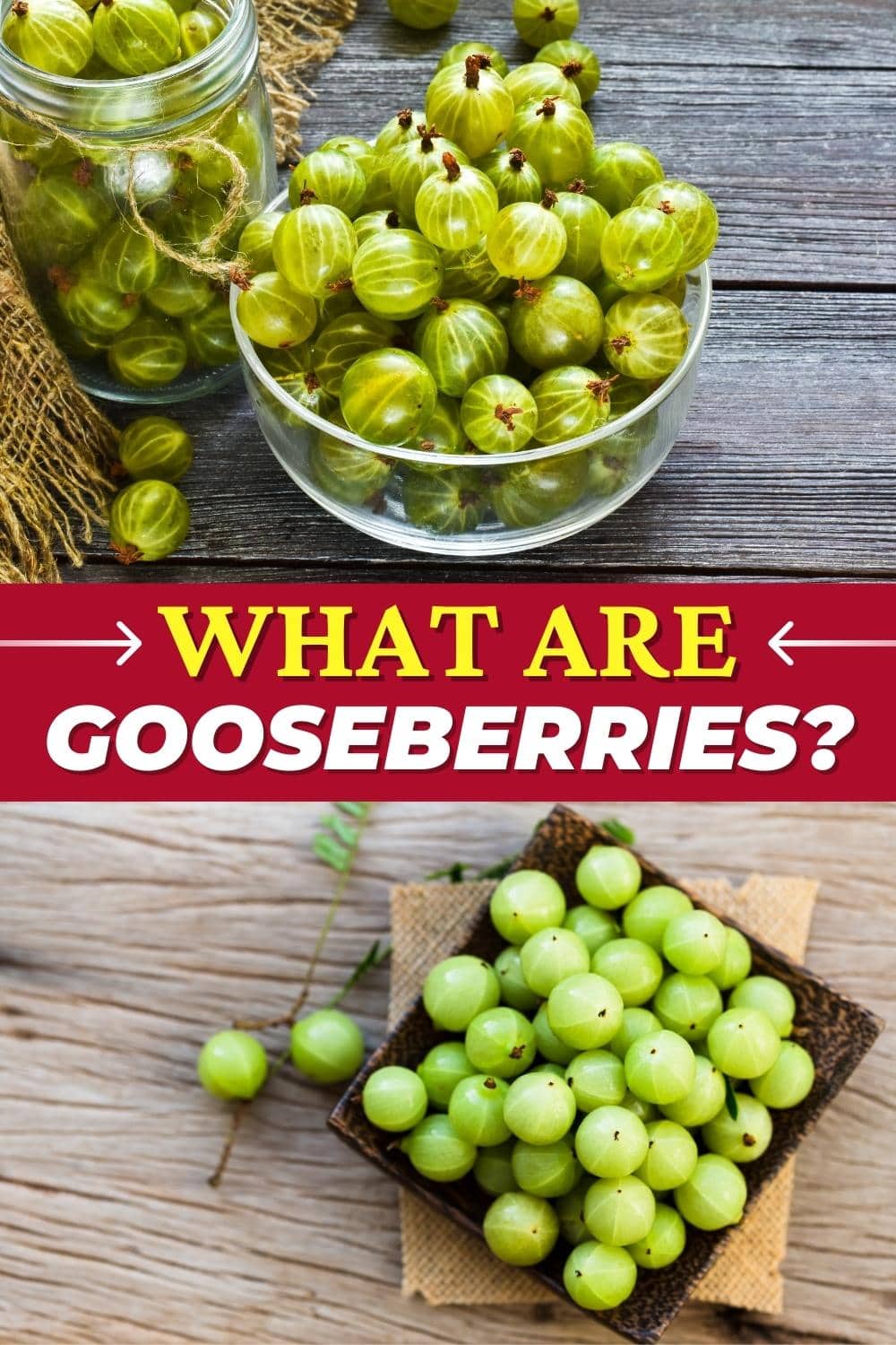 What are Gooseberries? (+ Health Benefits) - Insanely Good