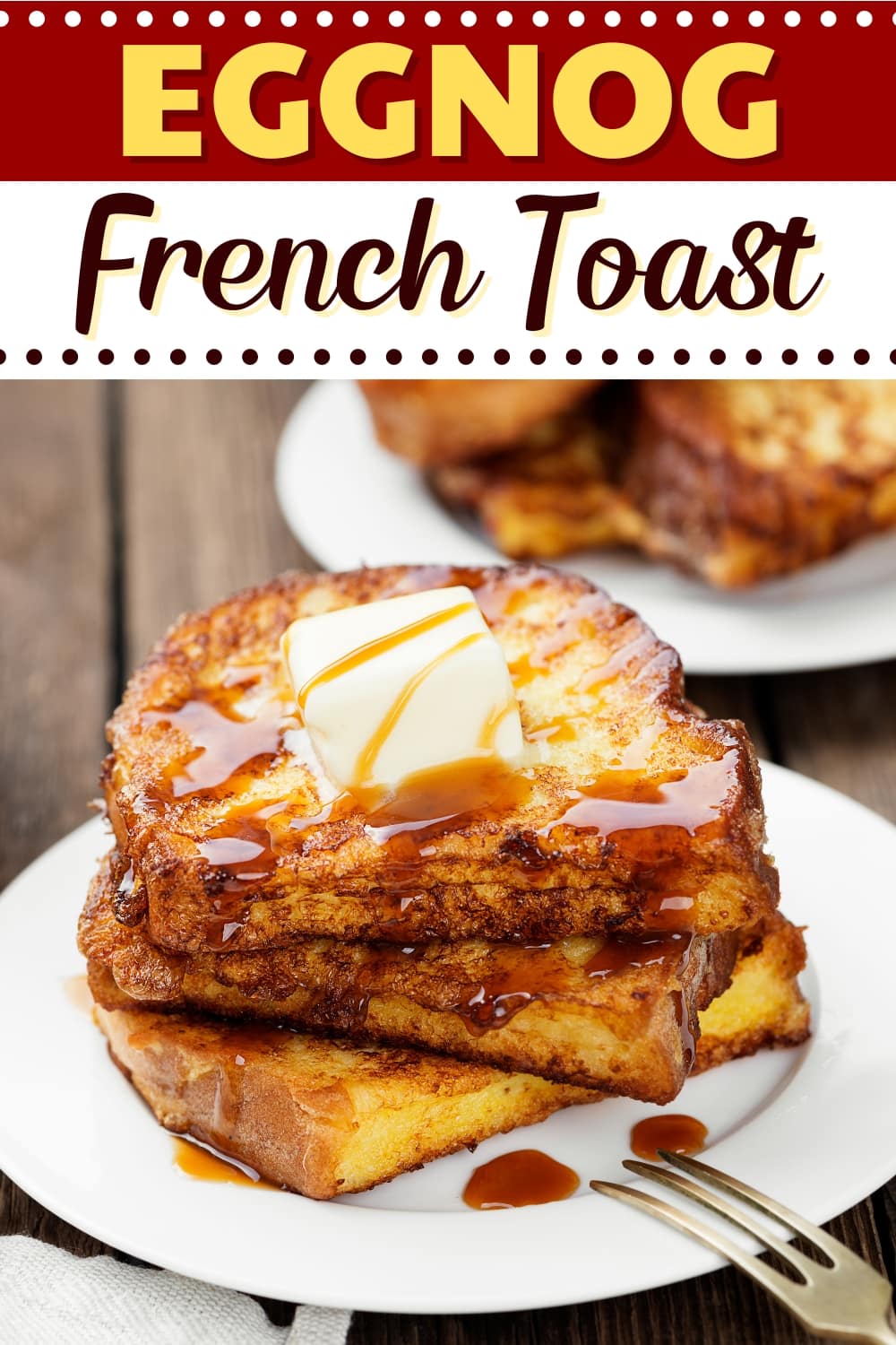 Eggnog French Toast Easy Recipe Insanely Good