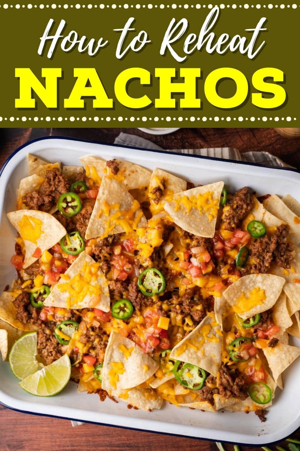 How to Reheat Nachos (5 Ways to Keep Them Crispy) - Insanely Good