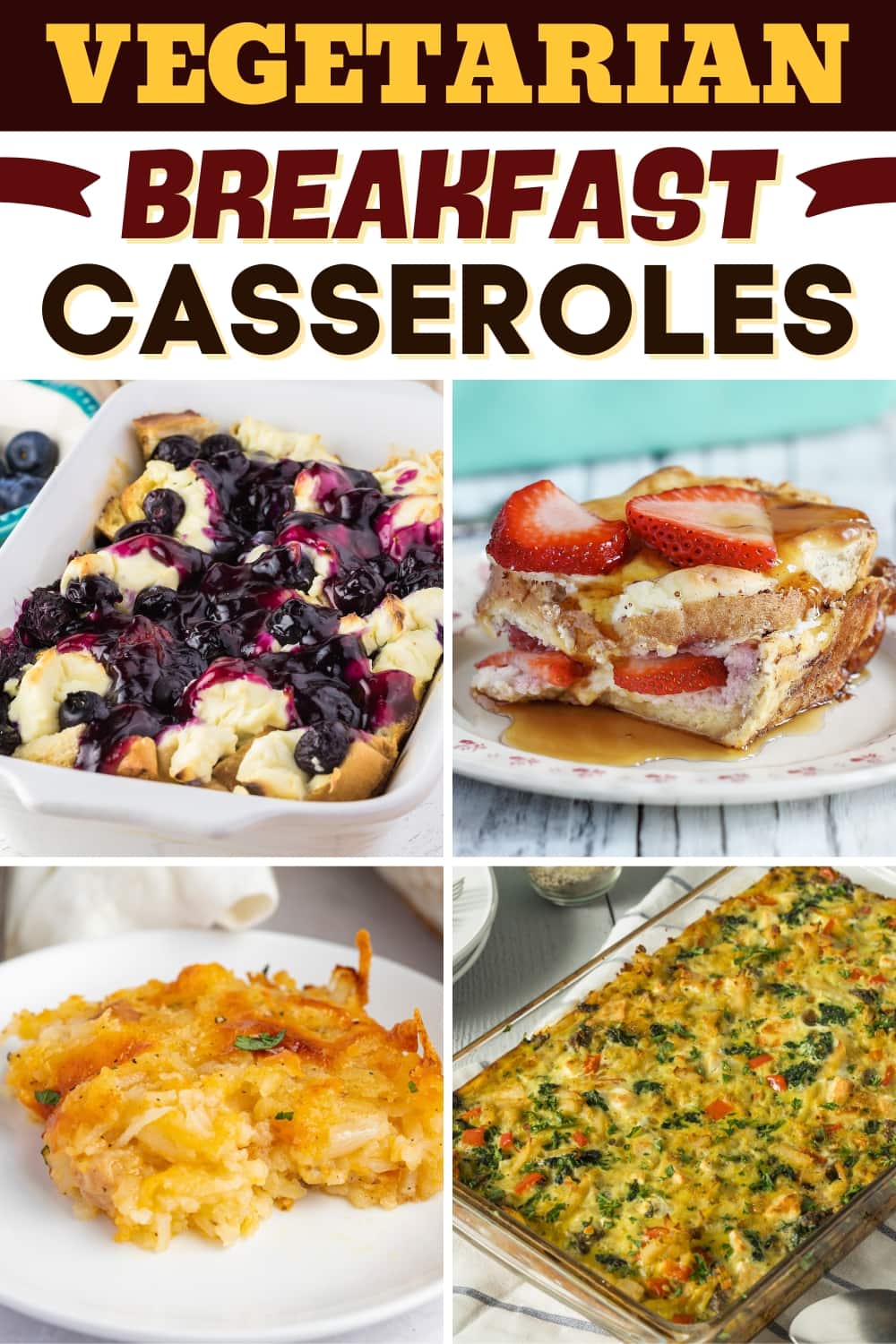 25 Best Vegetarian Breakfast Casseroles (+ Easy Recipes) - Insanely Good