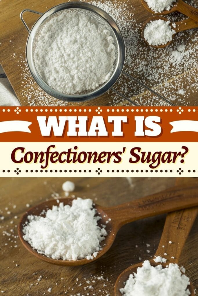 What Is Confectioners’ Sugar?