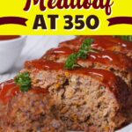 How Long to Bake Meatloaf at 350