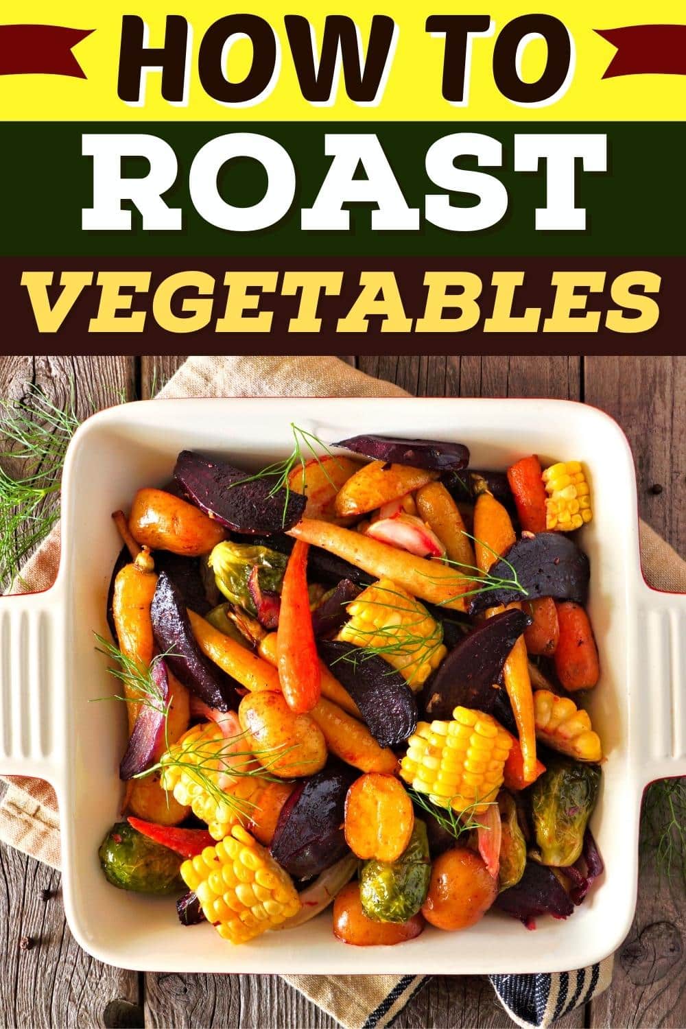 How To Roast Vegetables Easy Recipe Insanely Good