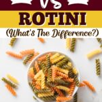 Fusilli Vs. Rotini (What's the Difference?)