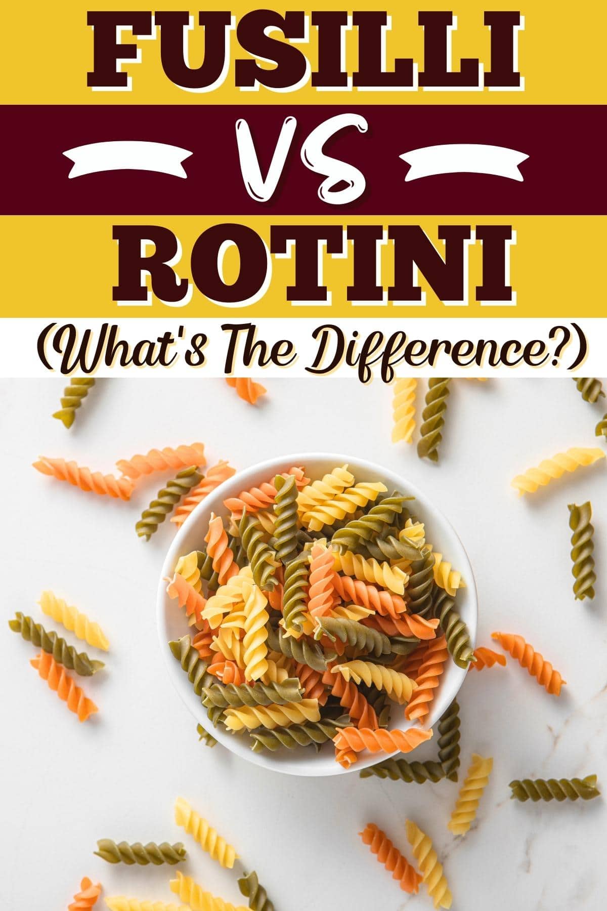 Fusilli vs. Rotini (What’s the Difference?) Insanely Good