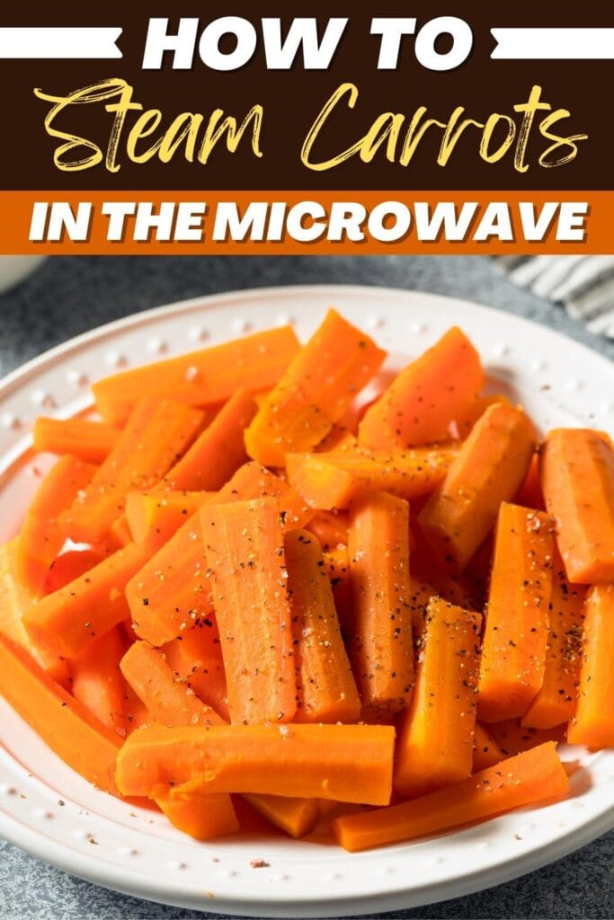 How to Steam Carrots in the Microwave Insanely Good