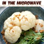 How to Steam Cauliflower in the Microwave