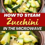 How to Steam Zucchini in the Microwave