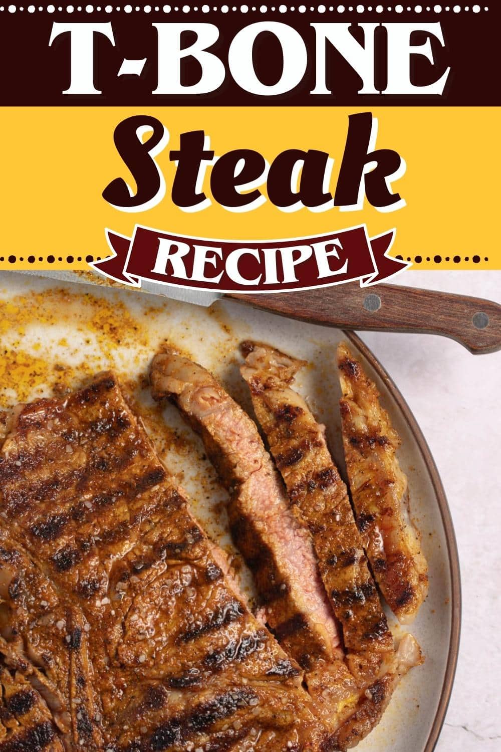 Best T-Bone Steak Recipe (+ How to Grill It) - Insanely Good