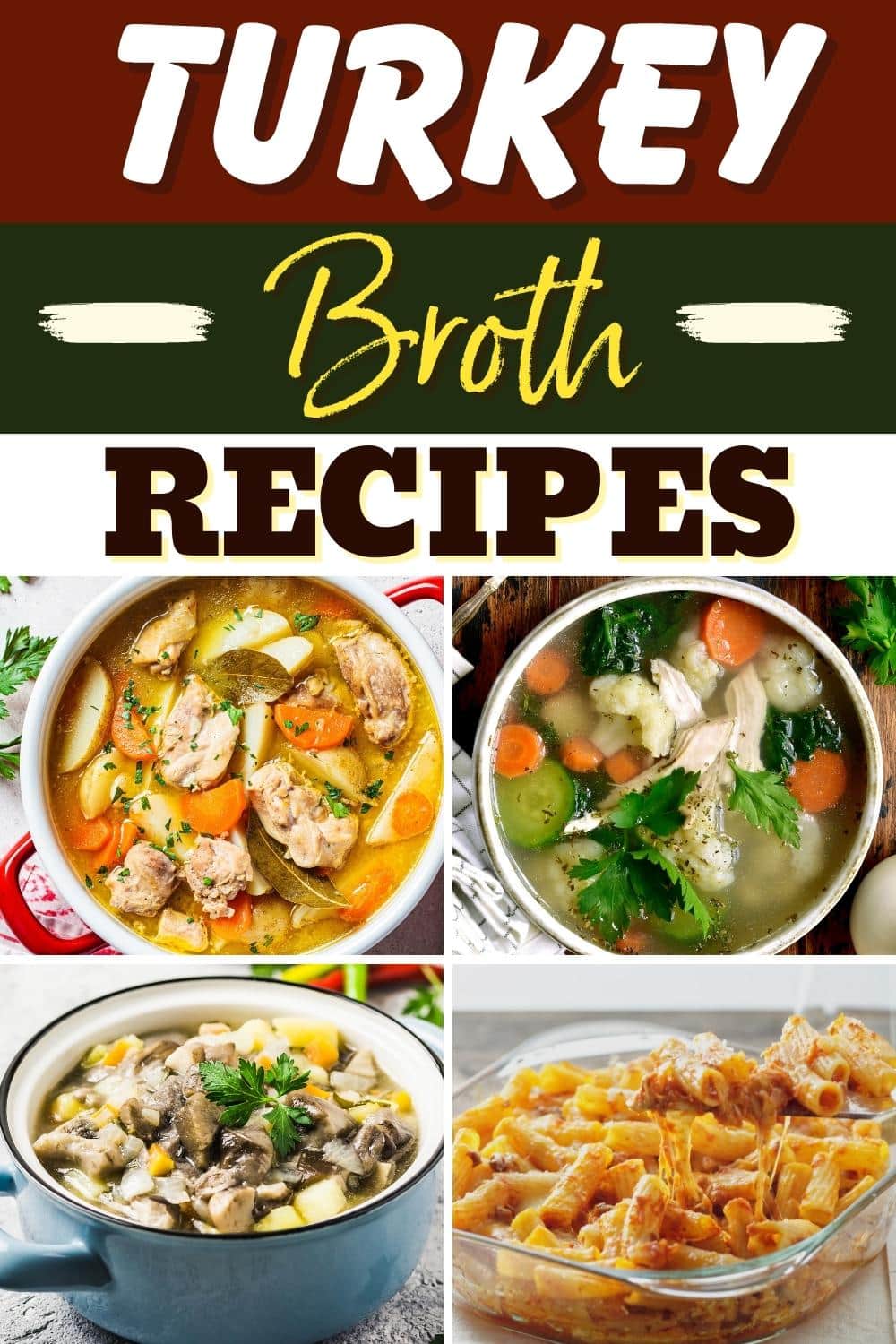 17 Recipes with Turkey Broth (Soups and More) - Insanely Good