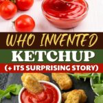 Who invented ketchup (+ his amazing story)