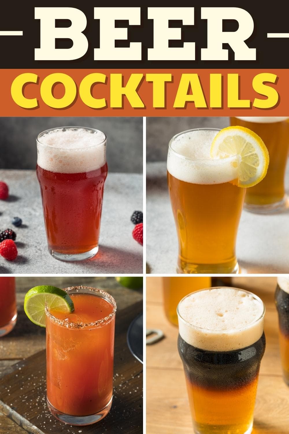 13 Easy Beer Cocktails That Taste Amazing Insanely Good