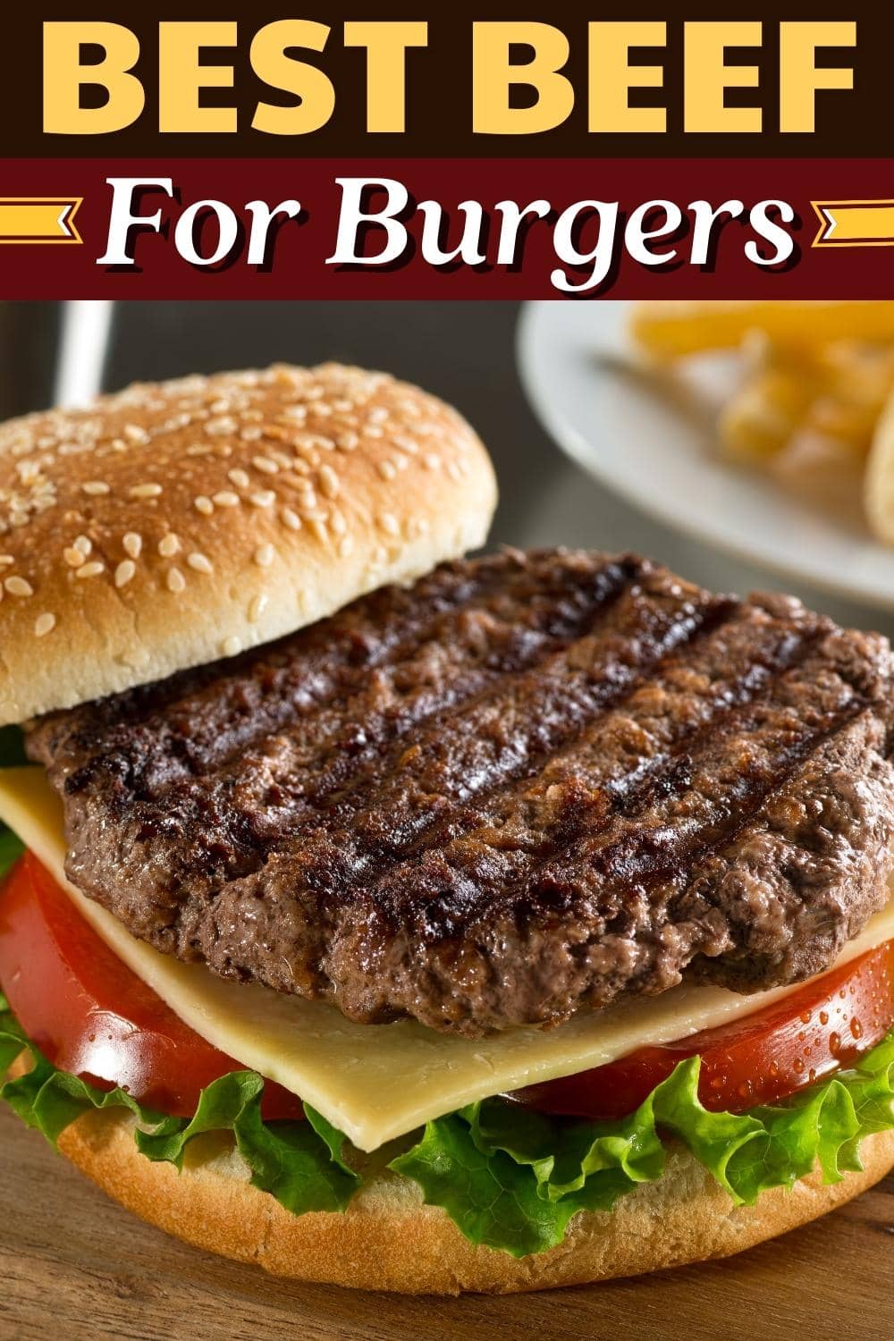 Best Ground Beef for Burgers (Tips & Tricks) Insanely Good