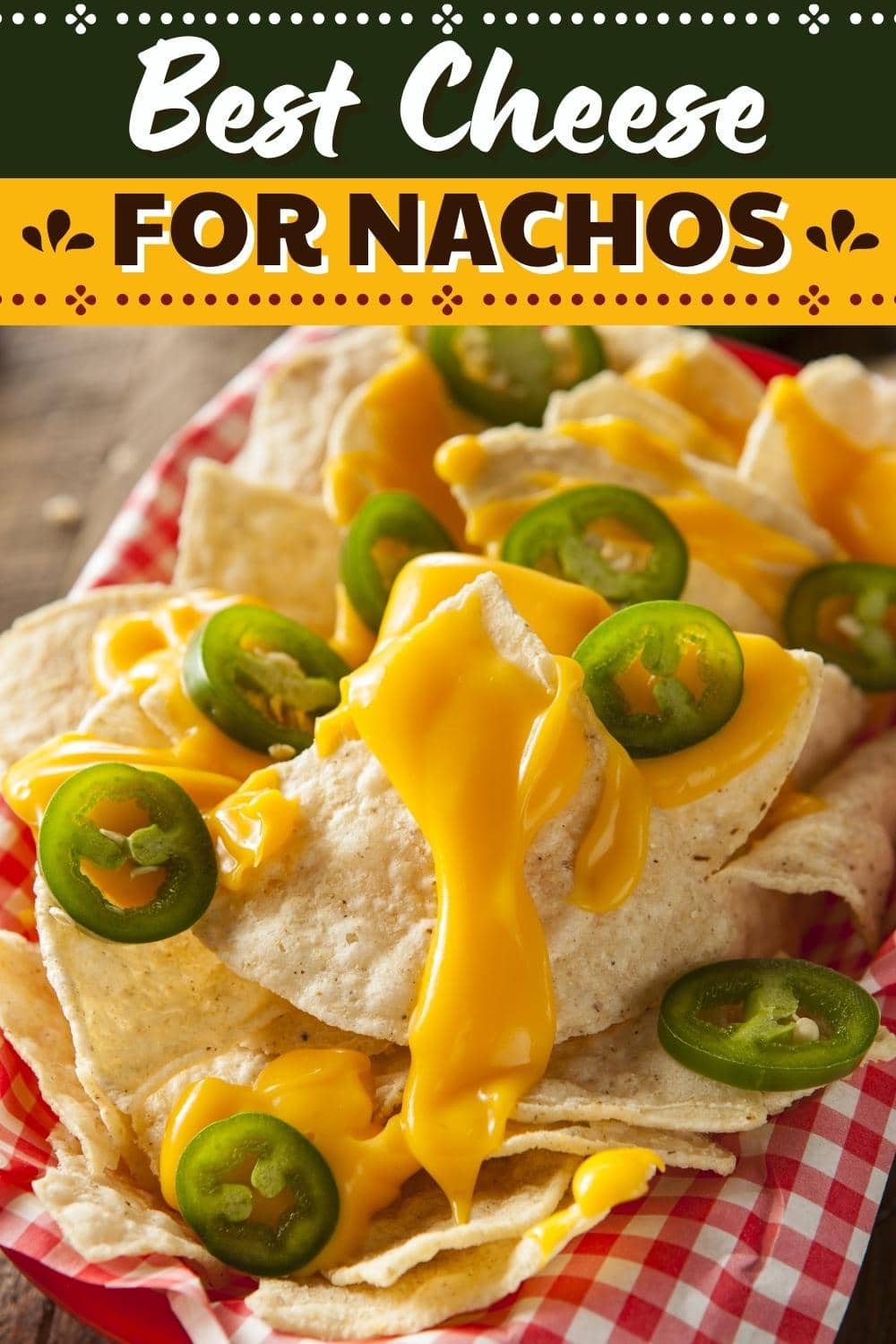 Best Cheese for Nachos (Top 5 Types) Insanely Good