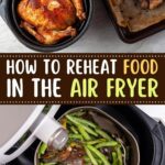 How to Reheat Food in the Air Fryer