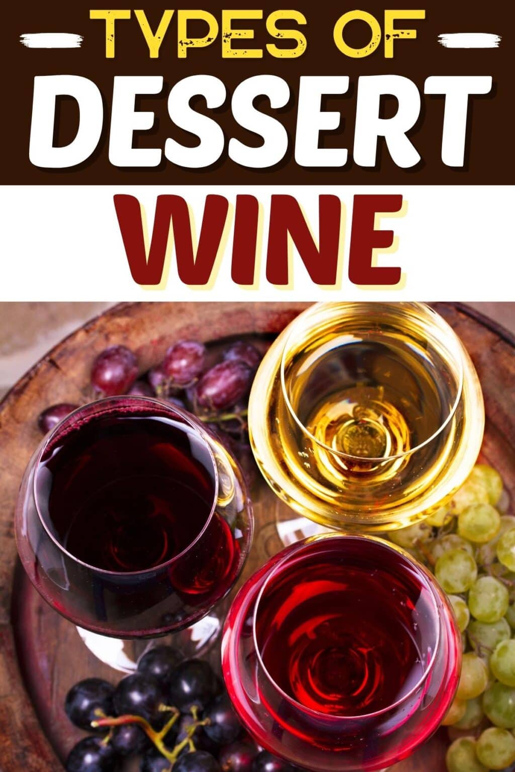 13 Popular Types of Dessert Wine To Try Insanely Good