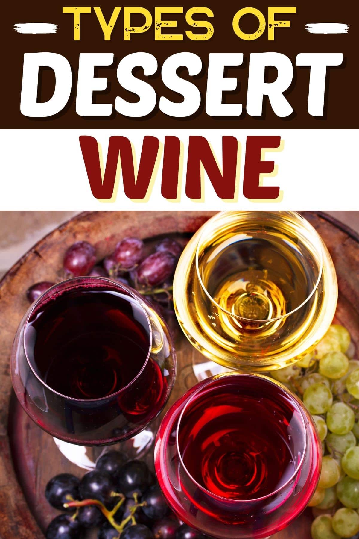13 Popular Types of Dessert Wine To Try Insanely Good