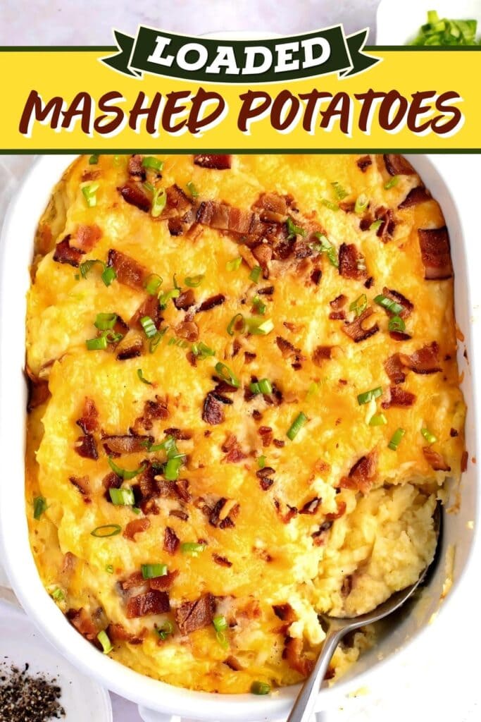 Loaded Mashed Potatoes (Ultimate Recipe) - Insanely Good