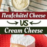 Neufchâtel Cheese vs. Cream Cheese