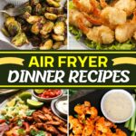 Air Fryer Dinner Recipes
